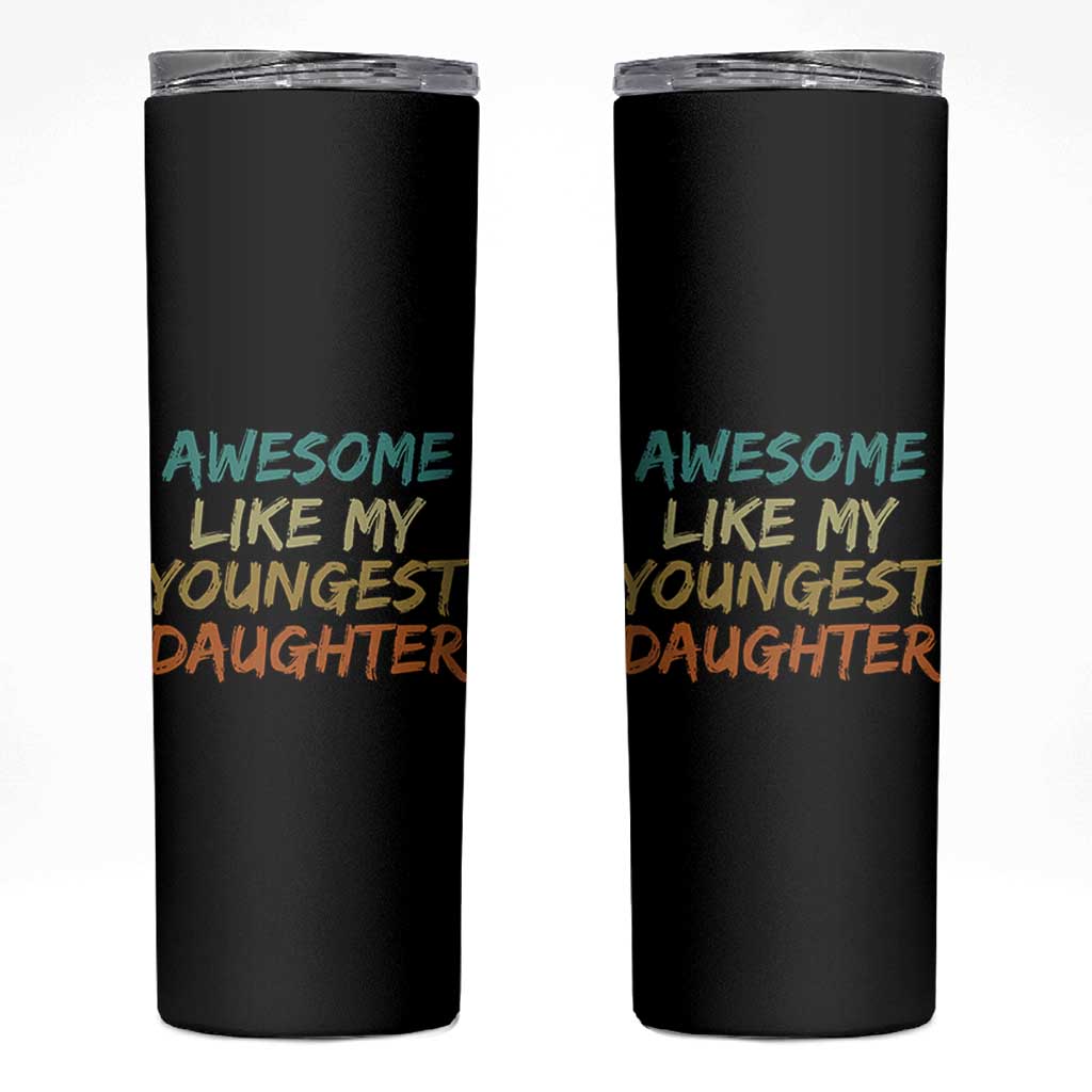Awesome Like My Youngest Daughter Skinny Tumbler Mother's Day Father's Day Gift