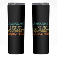 Awesome Like My Youngest Daughter Skinny Tumbler Mother's Day Father's Day Gift