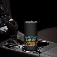 Awesome Like My Youngest Daughter Skinny Tumbler Mother's Day Father's Day Gift