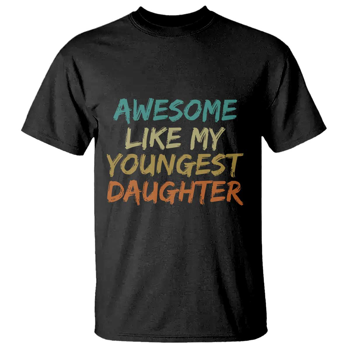 Awesome Like My Youngest Daughter T Shirt Mother's Day Father's Day Gift