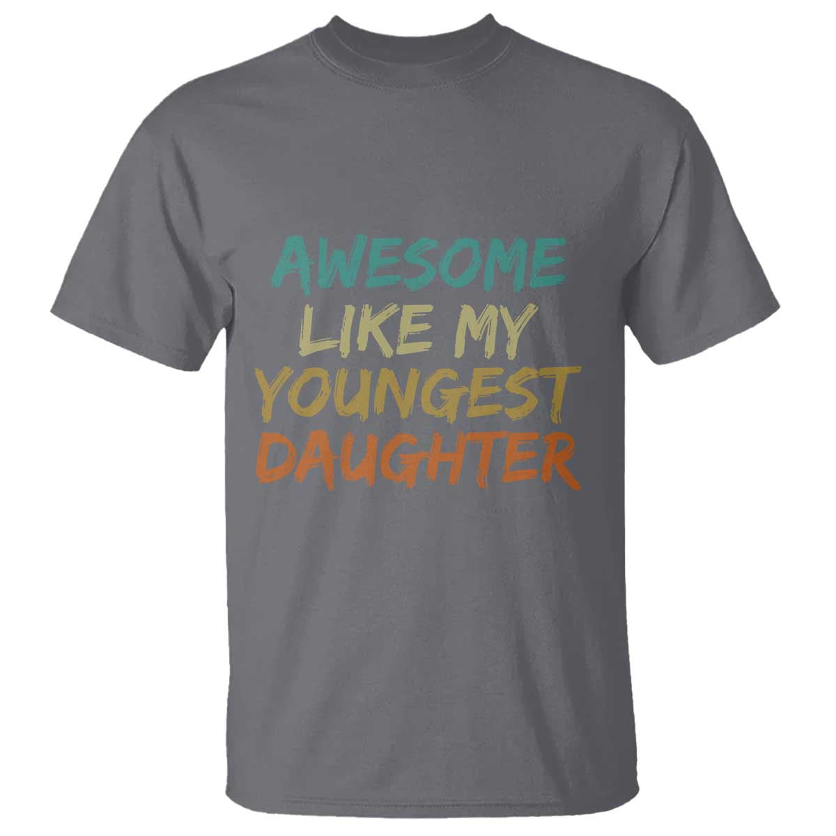 Awesome Like My Youngest Daughter T Shirt Mother's Day Father's Day Gift