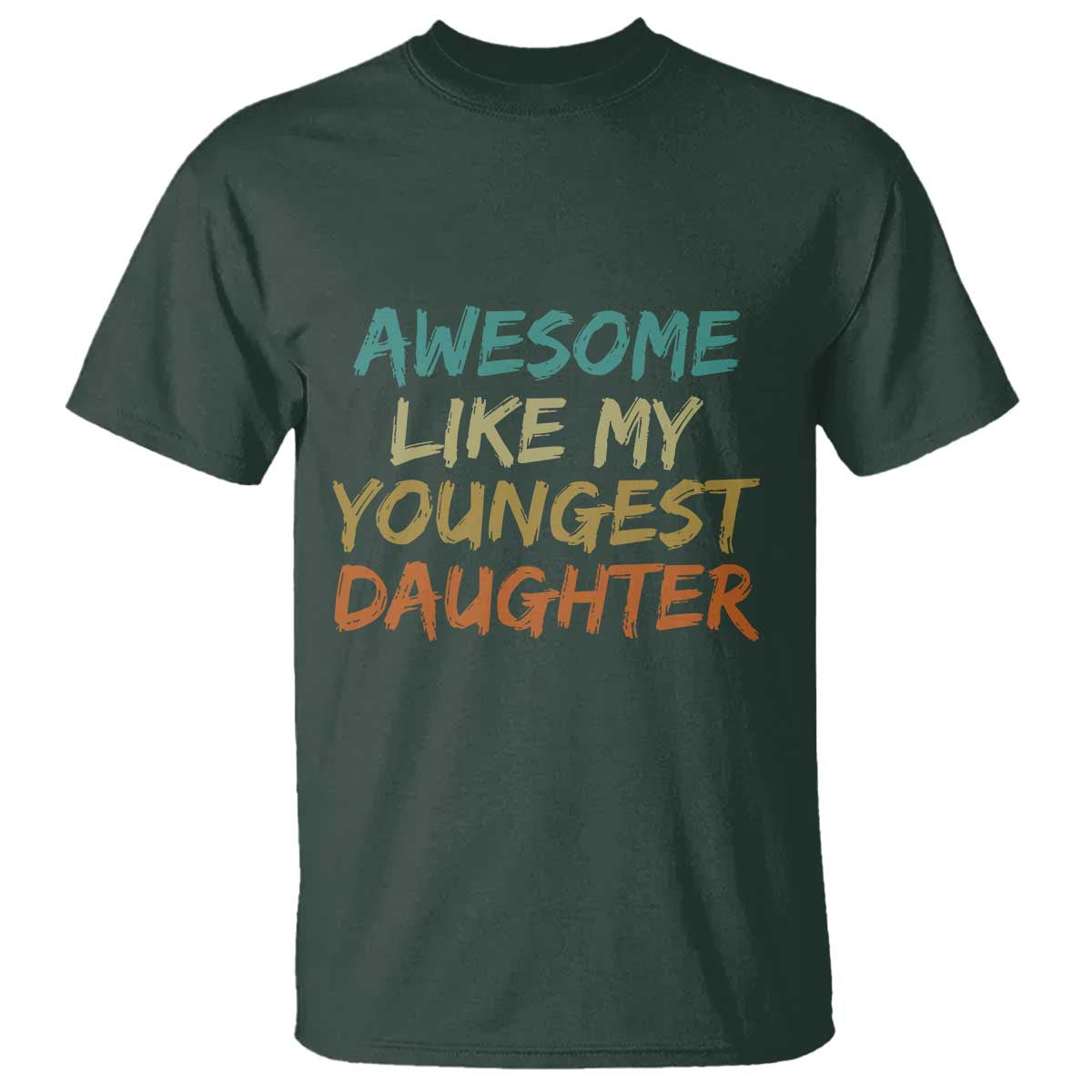 Awesome Like My Youngest Daughter T Shirt Mother's Day Father's Day Gift