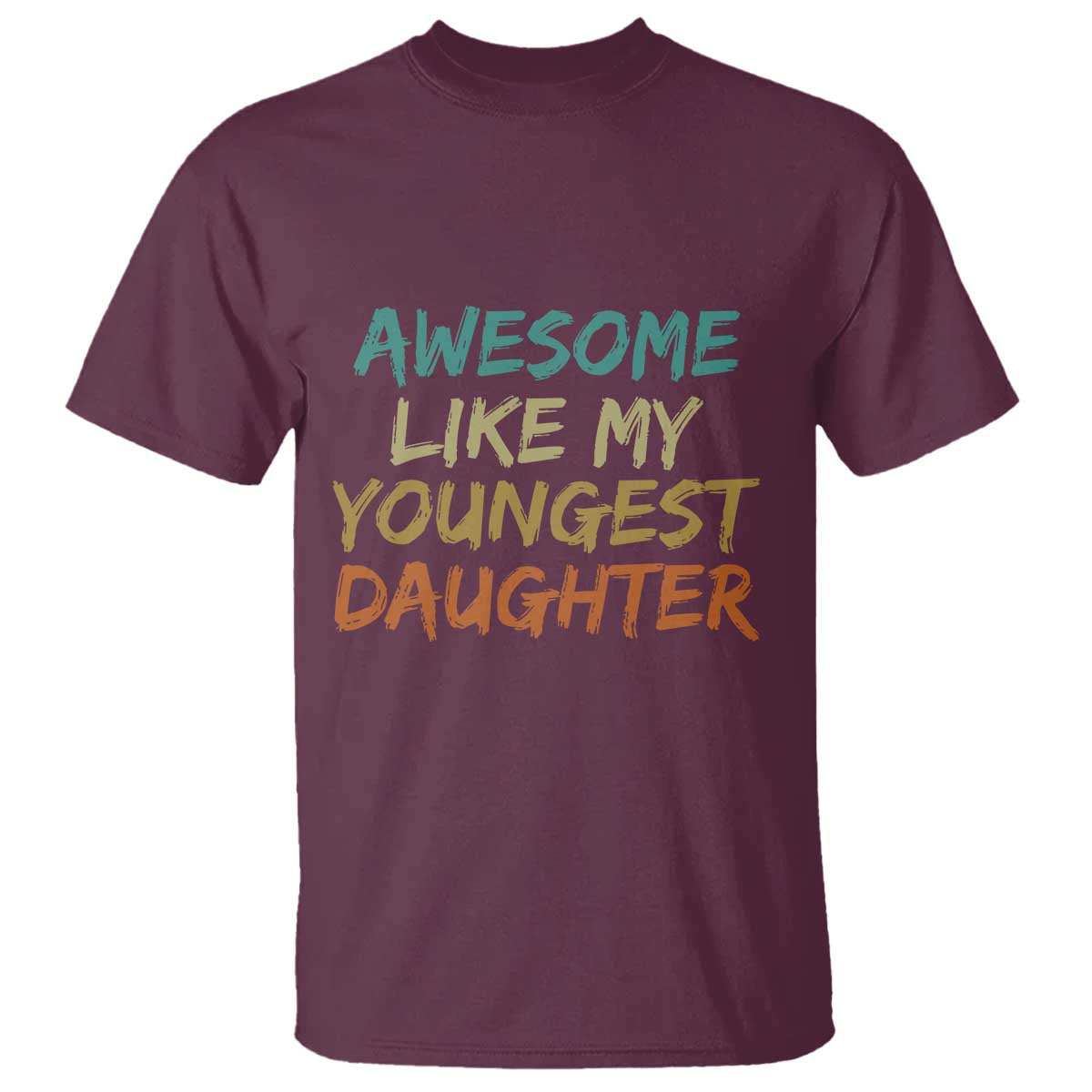 Awesome Like My Youngest Daughter T Shirt Mother's Day Father's Day Gift