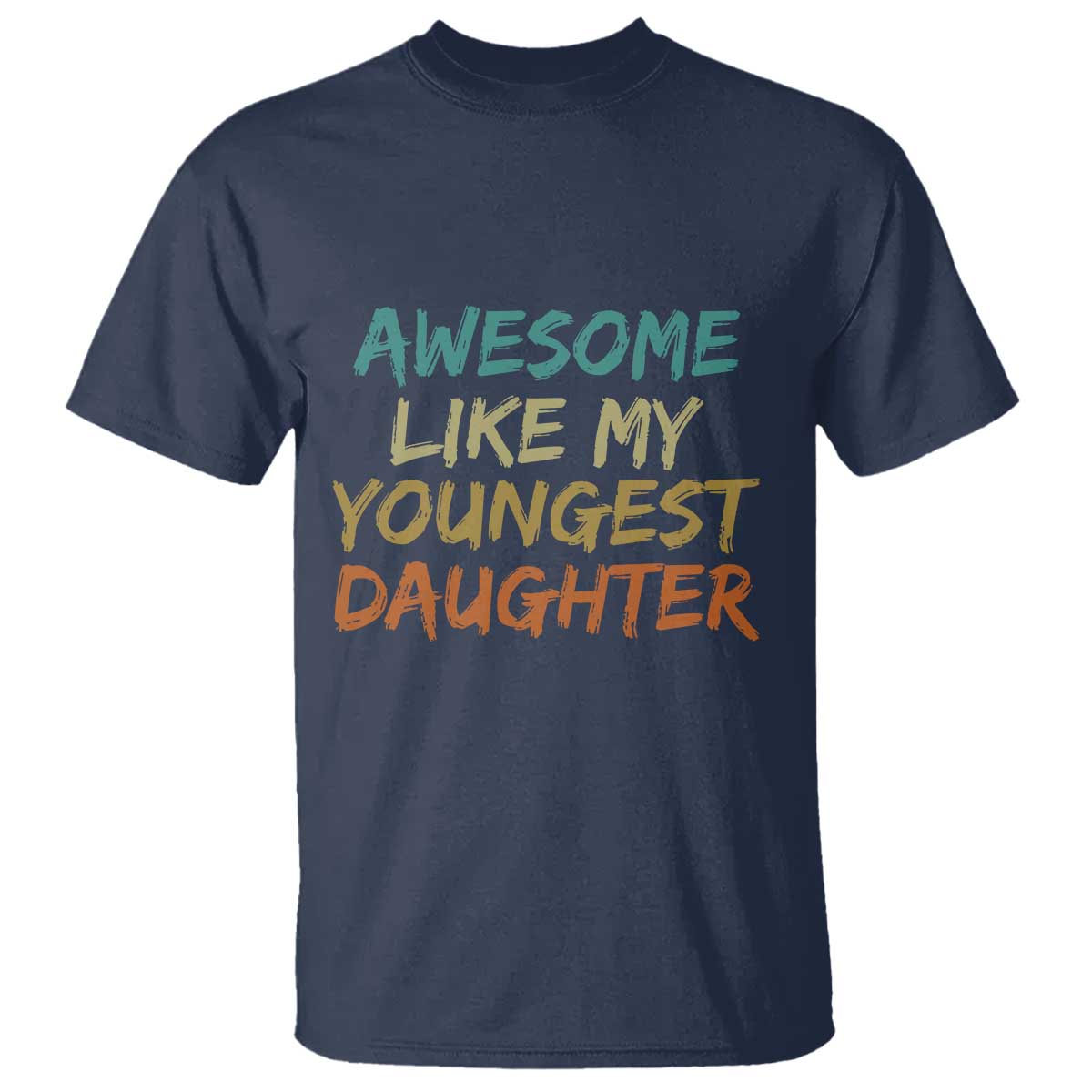 Awesome Like My Youngest Daughter T Shirt Mother's Day Father's Day Gift