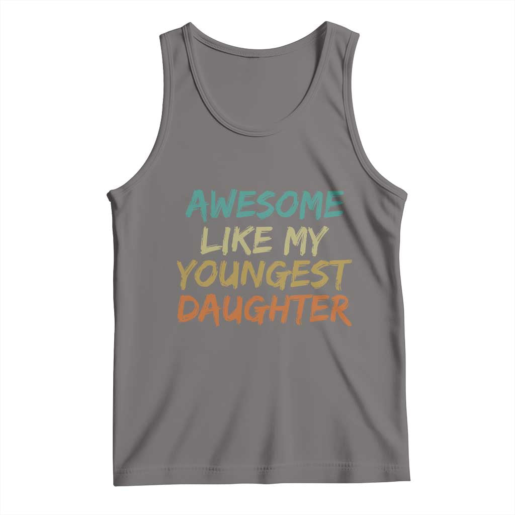 Awesome Like My Youngest Daughter Tank Top Mother's Day Father's Day Gift