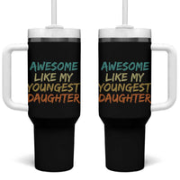Awesome Like My Youngest Daughter Tumbler With Handle Mother's Day Father's Day Gift