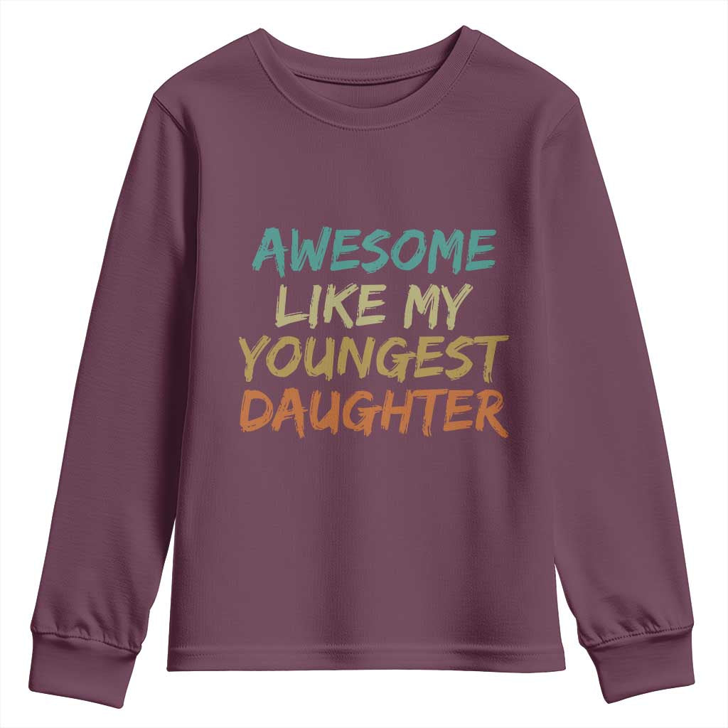 Awesome Like My Youngest Daughter Youth Sweatshirt Mother's Day Father's Day Gift