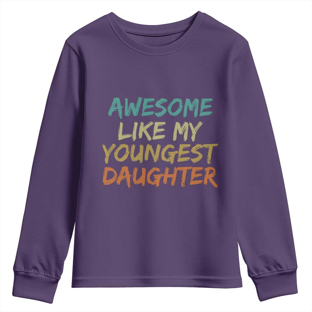 Awesome Like My Youngest Daughter Youth Sweatshirt Mother's Day Father's Day Gift