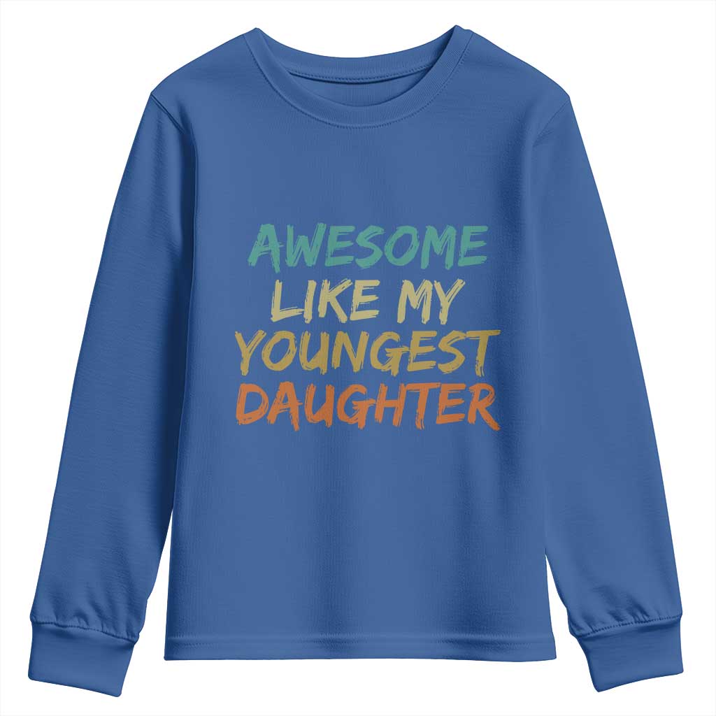 Awesome Like My Youngest Daughter Youth Sweatshirt Mother's Day Father's Day Gift