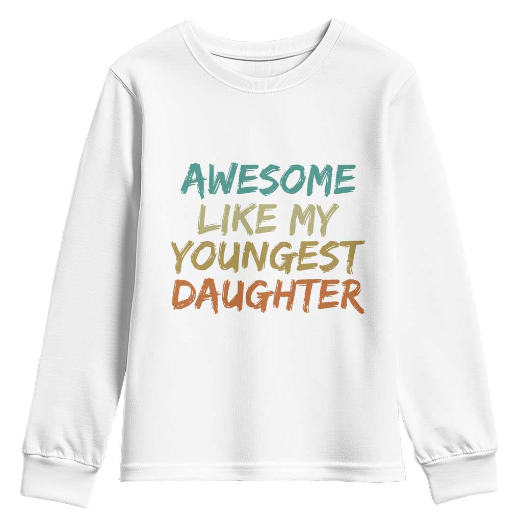 Awesome Like My Youngest Daughter Youth Sweatshirt Mother's Day Father's Day Gift