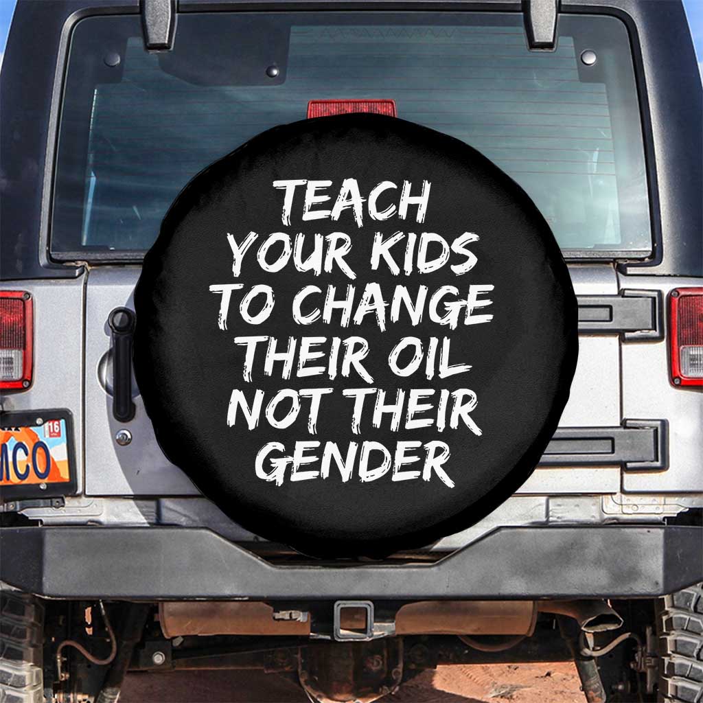 Teach Your Kids To Change Their Oil Not Their Gender Spare Tire Cover - Wonder Print Shop