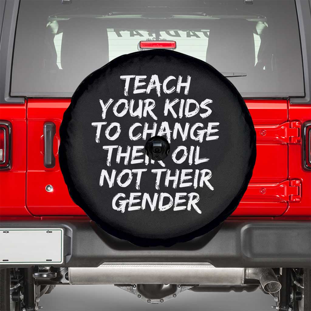 Teach Your Kids To Change Their Oil Not Their Gender Spare Tire Cover - Wonder Print Shop
