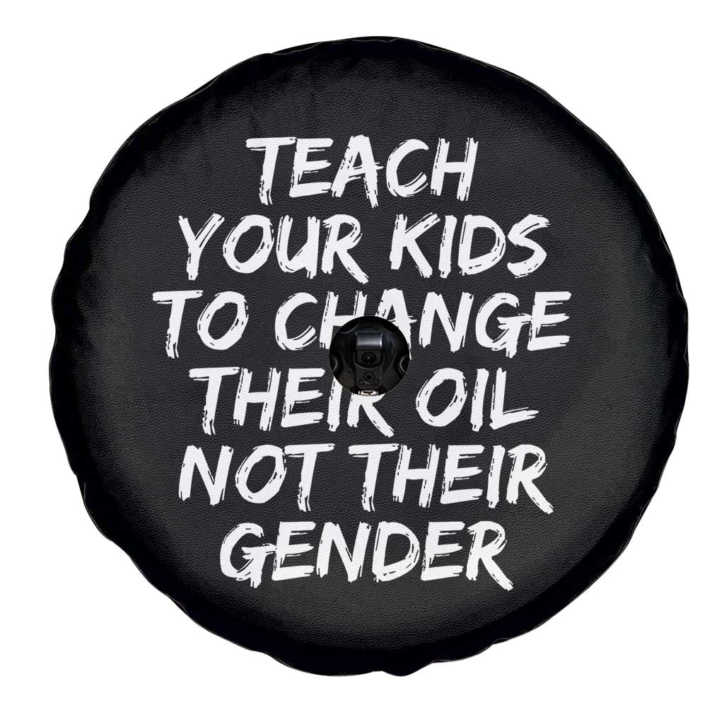Teach Your Kids To Change Their Oil Not Their Gender Spare Tire Cover - Wonder Print Shop