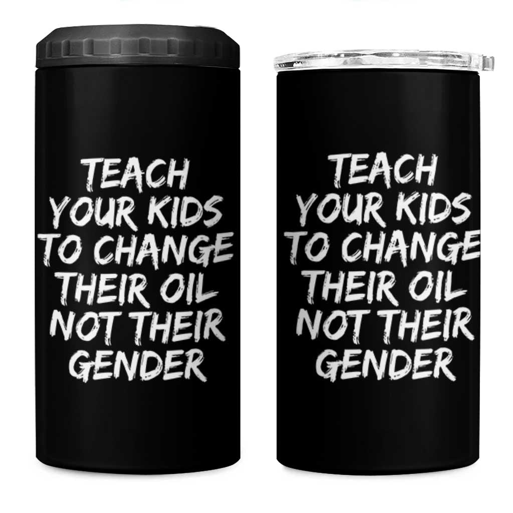 Teach Your Kids To Change Their Oil Not Their Gender 4 in 1 Can Cooler Tumbler - Wonder Print Shop