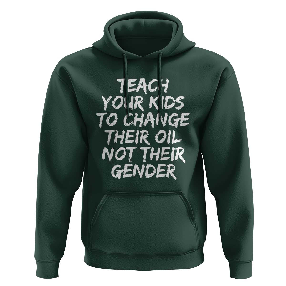 Teach Your Kids To Change Their Oil Not Their Gender Hoodie - Wonder Print Shop