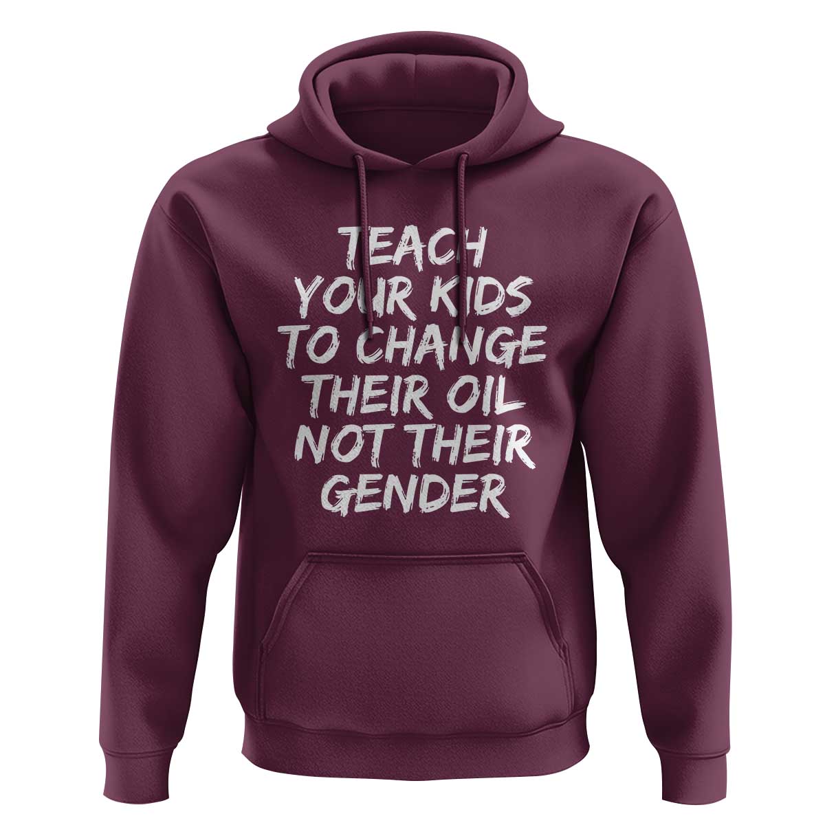 Teach Your Kids To Change Their Oil Not Their Gender Hoodie - Wonder Print Shop