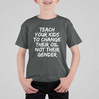 Teach Your Kids To Change Their Oil Not Their Gender T Shirt For Kid - Wonder Print Shop