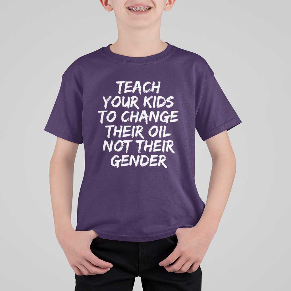 Teach Your Kids To Change Their Oil Not Their Gender T Shirt For Kid - Wonder Print Shop