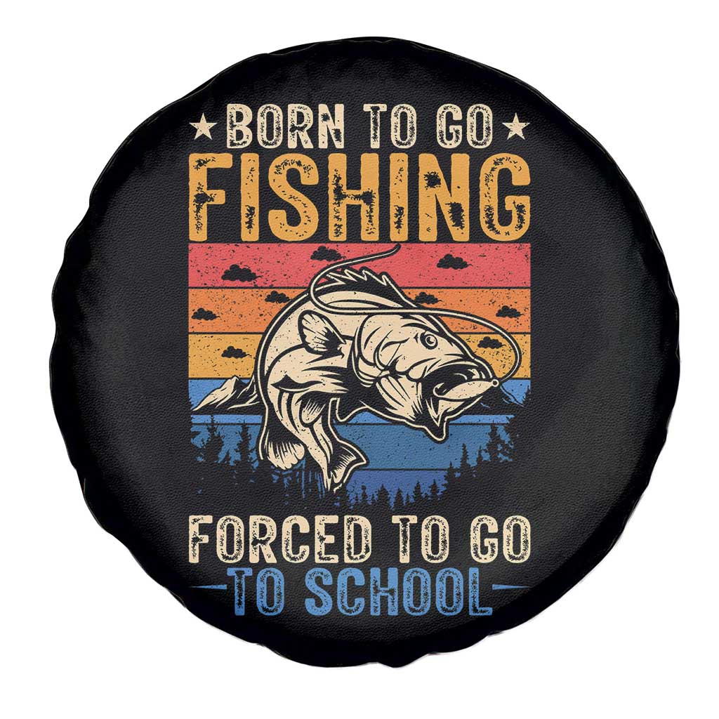 Born to Go Fishing Forced School Spare Tire Cover Funny Fishing Fisherman Kids Boys - Wonder Print Shop