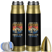 Born to Go Fishing Forced School Bullet Tumbler Funny Fishing Fisherman Kids Boys - Wonder Print Shop