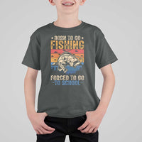 Born to Go Fishing Forced School T Shirt For Kid Funny Fishing Fisherman Kids Boys - Wonder Print Shop