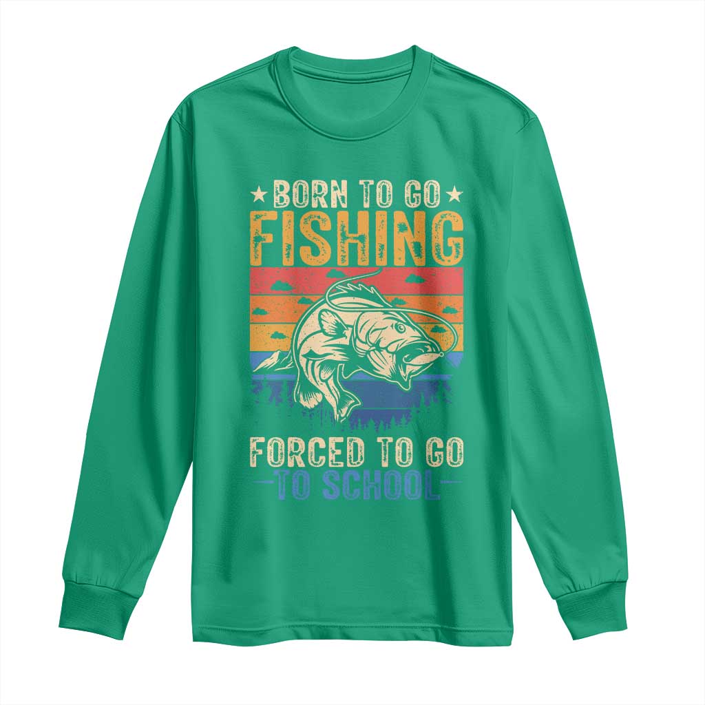 Born to Go Fishing Forced School Long Sleeve Shirt Funny Fishing Fisherman Kids Boys - Wonder Print Shop