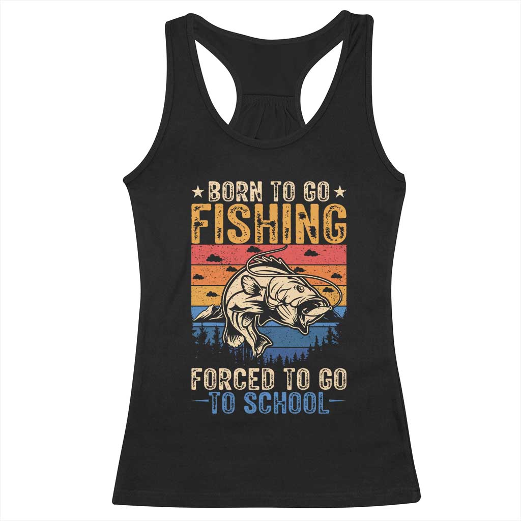 Born to Go Fishing Forced School Racerback Tank Top Funny Fishing Fisherman Kids Boys - Wonder Print Shop