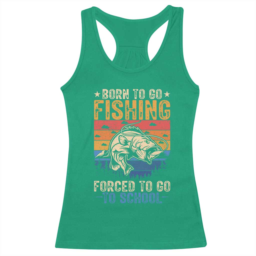 Born to Go Fishing Forced School Racerback Tank Top Funny Fishing Fisherman Kids Boys - Wonder Print Shop