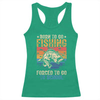 Born to Go Fishing Forced School Racerback Tank Top Funny Fishing Fisherman Kids Boys - Wonder Print Shop