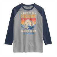 Born to Go Fishing Forced School Raglan Shirt Funny Fishing Fisherman Kids Boys - Wonder Print Shop