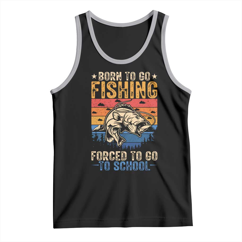 Born to Go Fishing Forced School Tank Top Funny Fishing Fisherman Kids Boys - Wonder Print Shop