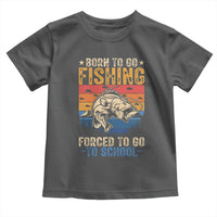 Born to Go Fishing Forced School Toddler T Shirt Funny Fishing Fisherman Kids Boys - Wonder Print Shop