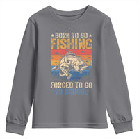 Born to Go Fishing Forced School Youth Sweatshirt Funny Fishing Fisherman Kids Boys - Wonder Print Shop