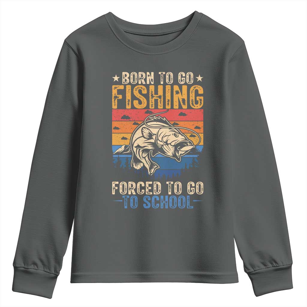 Born to Go Fishing Forced School Youth Sweatshirt Funny Fishing Fisherman Kids Boys - Wonder Print Shop