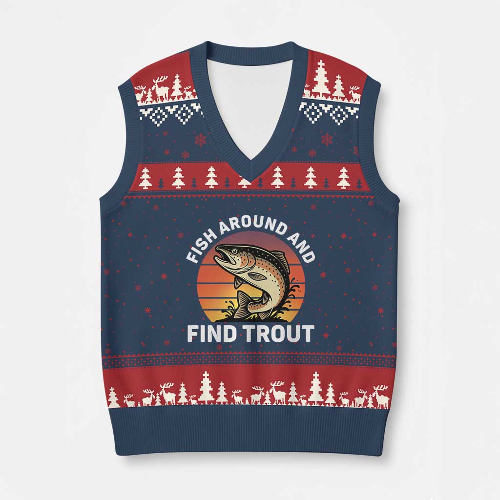 Fish Around and Find Trout V-Neck Knit Sweater Vest Fish Men's Funny Fishing Gifts Fathers Day