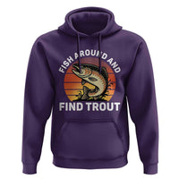 Fish Around and Find Trout Hoodie Fish Men's Funny Fishing Gifts Fathers Day