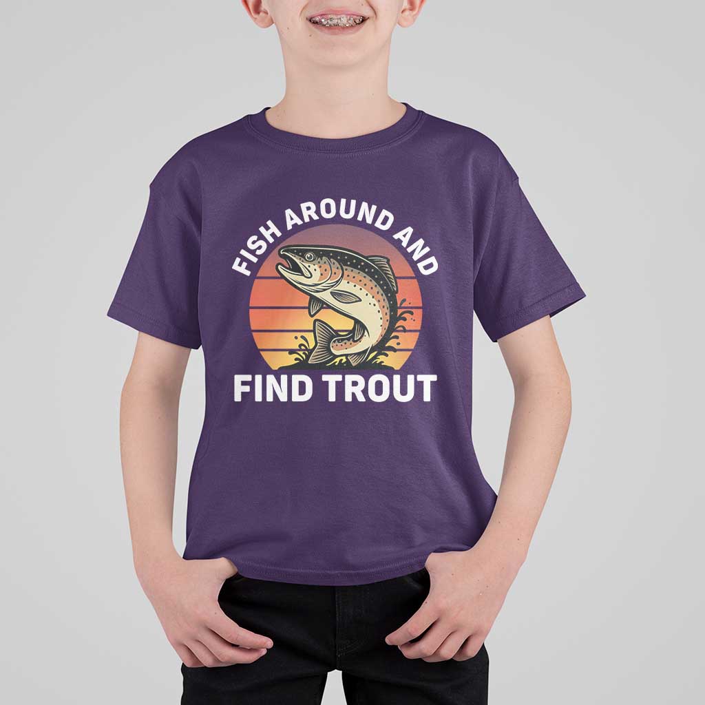 Fish Around and Find Trout T Shirt For Kid Fish Men's Funny Fishing Gifts Fathers Day