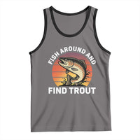 Fish Around and Find Trout Tank Top Fish Men's Funny Fishing Gifts Fathers Day