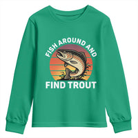 Fish Around and Find Trout Youth Sweatshirt Fish Men's Funny Fishing Gifts Fathers Day