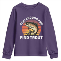 Fish Around and Find Trout Youth Sweatshirt Fish Men's Funny Fishing Gifts Fathers Day