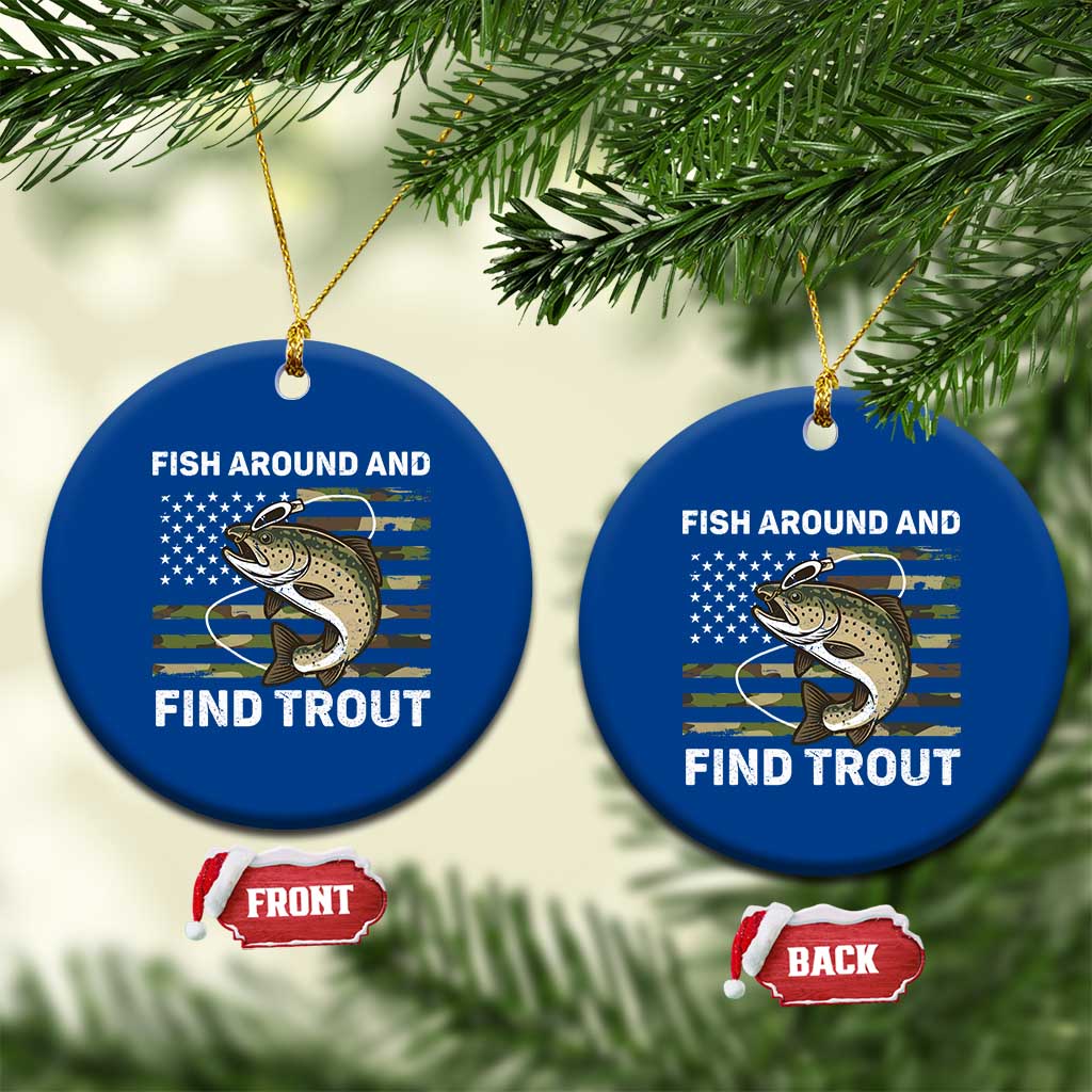 Fish Around and Find Trout Ceramic Ornament Camo Bass Fishing Meme US Flag Punny Pun Dad - Wonder Print Shop