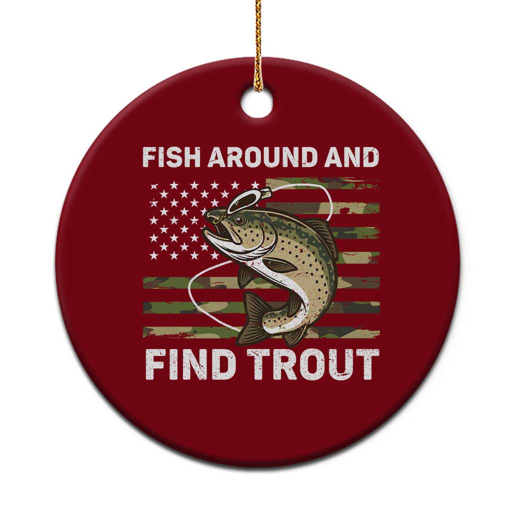 Fish Around and Find Trout Ceramic Ornament Camo Bass Fishing Meme US Flag Punny Pun Dad - Wonder Print Shop