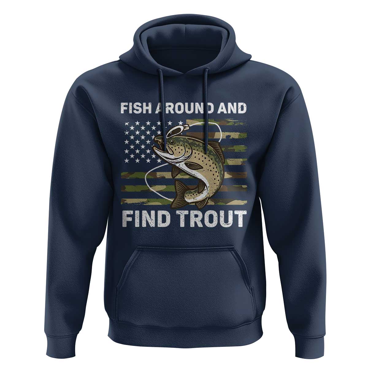 Fish Around and Find Trout Hoodie Camo Bass Fishing Meme US Flag Punny Pun Dad - Wonder Print Shop