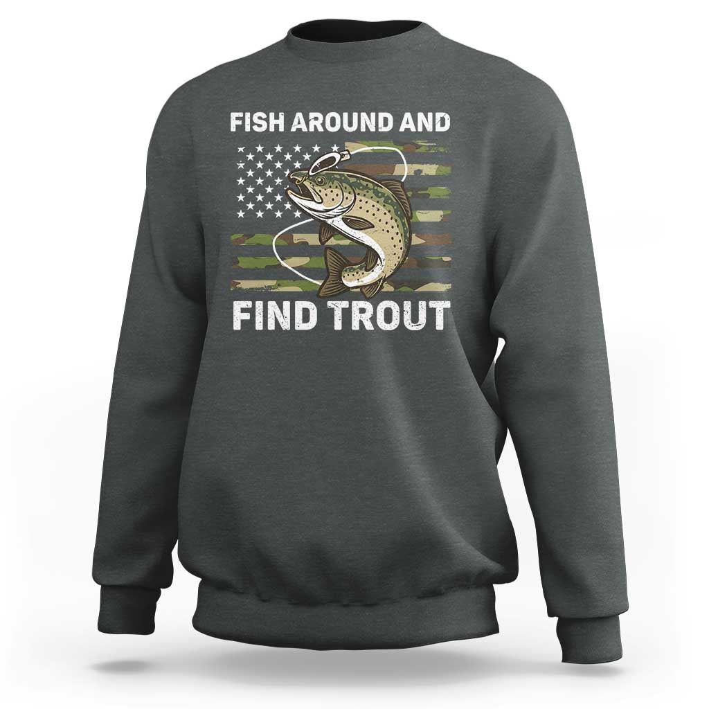 Fish Around and Find Trout Sweatshirt Camo Bass Fishing Meme US Flag Punny Pun Dad - Wonder Print Shop
