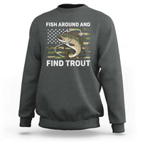 Fish Around and Find Trout Sweatshirt Camo Bass Fishing Meme US Flag Punny Pun Dad - Wonder Print Shop