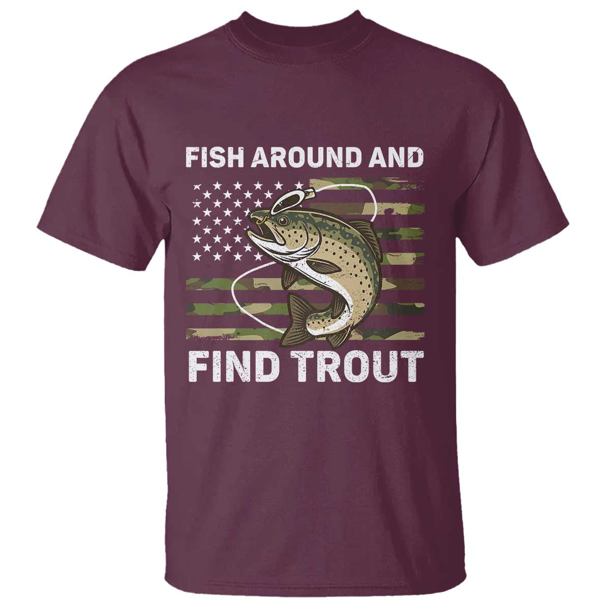 Fish Around and Find Trout T Shirt Camo Bass Fishing Meme US Flag Punny Pun Dad - Wonder Print Shop