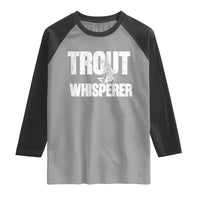 Trout Fishing Raglan Shirt Funny Fishing Fisherman Trout Whisperer Gift - Wonder Print Shop