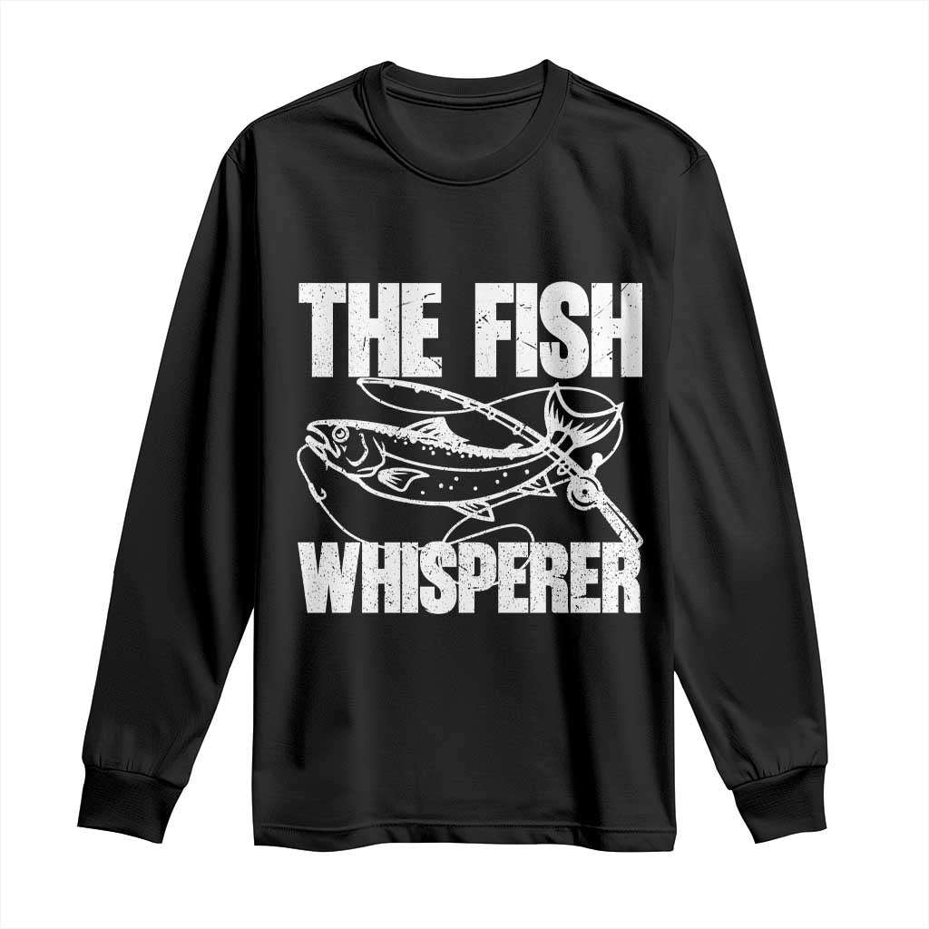 Funny Fishing Long Sleeve Shirt The Fish Whisperer Lake Life Gift For Fishermen Dads - Wonder Print Shop