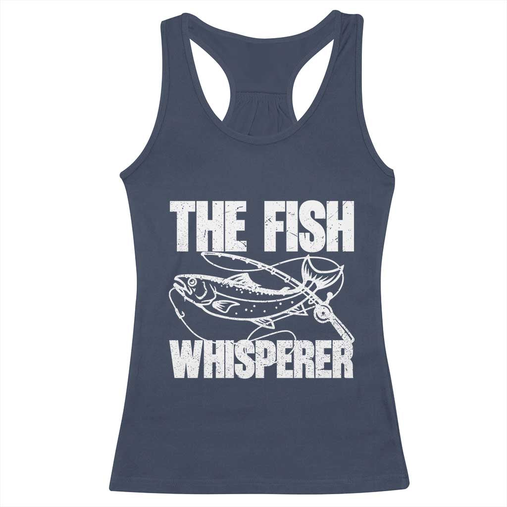 Funny Fishing Racerback Tank Top The Fish Whisperer Lake Life Gift For Fishermen Dads - Wonder Print Shop