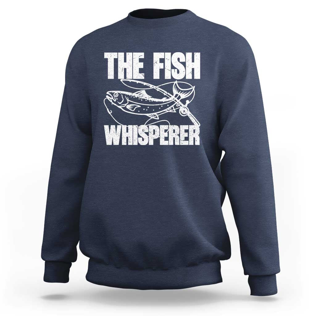 Funny Fishing Sweatshirt The Fish Whisperer Lake Life Gift For Fishermen Dads - Wonder Print Shop